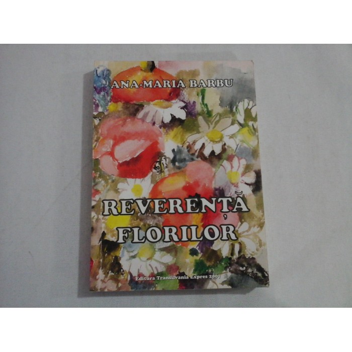 REVERENTA FLORILOR - ANA-MARIA BARBU
